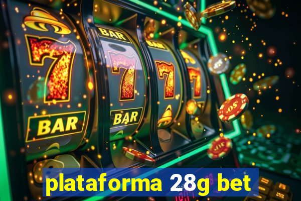 plataforma 28g bet